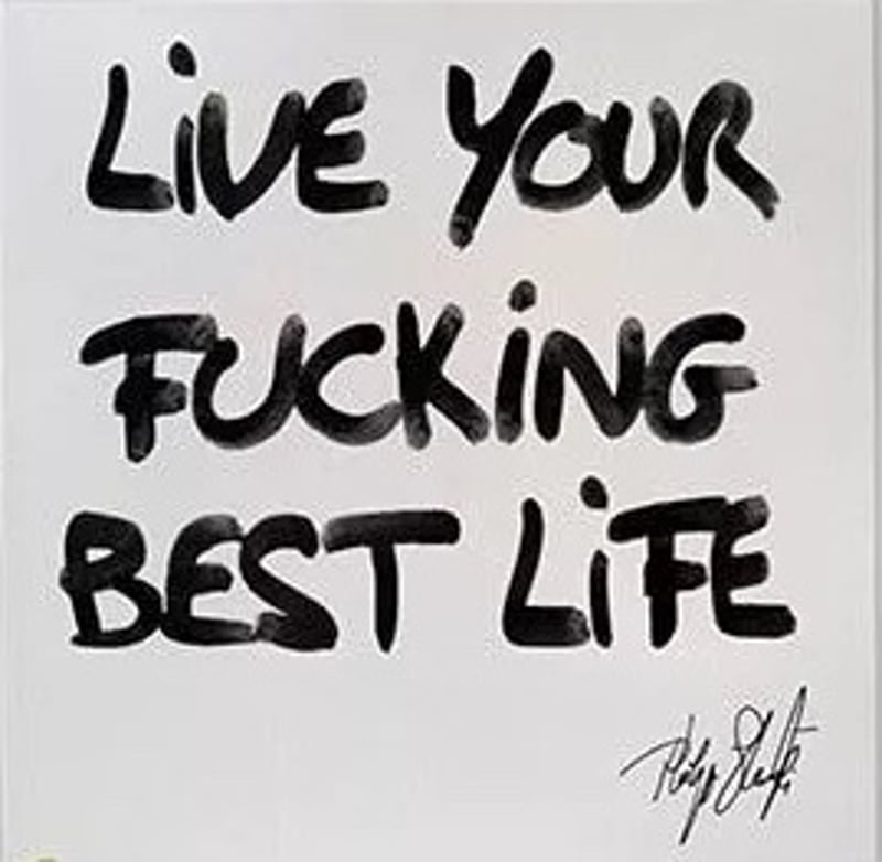 TAG : Live your fucking best life — Philippe Shangti