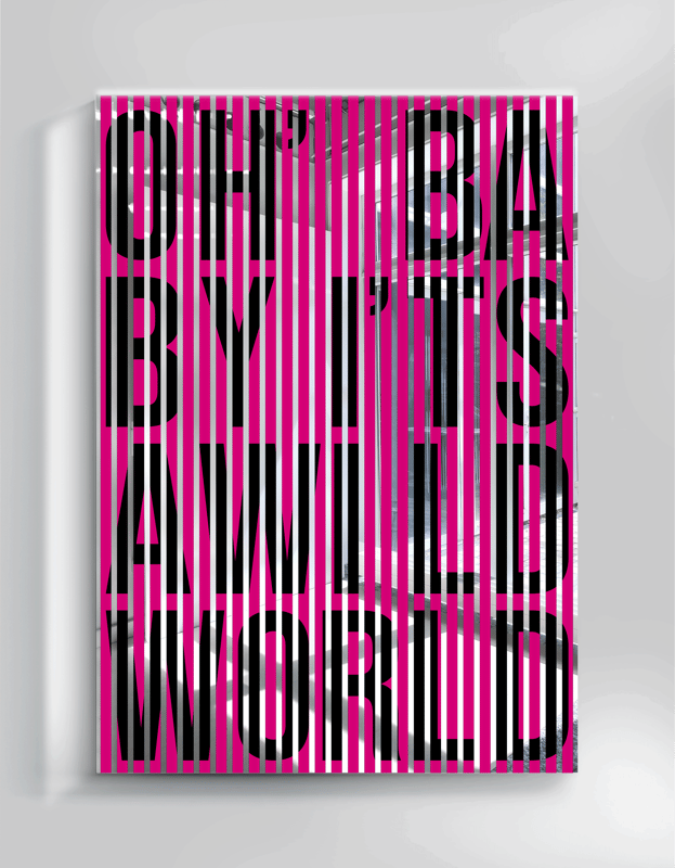 Oh baby it´s a wild world